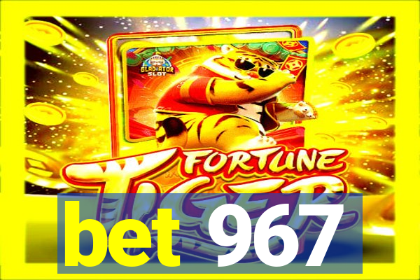 bet 967